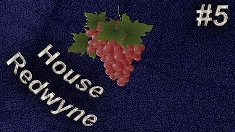 Crusader Kings 2: Game of Thrones - House Redwyne #5