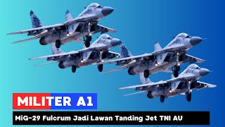 Big Surprise The Mig29 Fulcrum Has A Chance To Become The Indonesian Air Forces Aggression Squ
