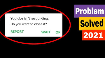 How to fix YouTube is not Responding do you want to close it problem | App Not Responding 2021