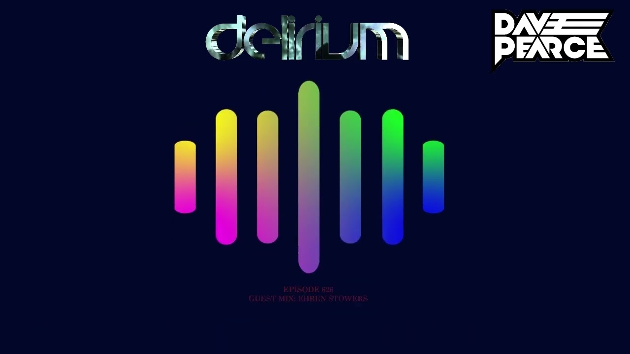 Dave Pearce Presents Delirium - Episode 626 (Guest Mix: Ehren Stowers)