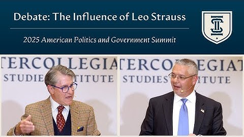 Debate: The Influence of Leo Strauss | American Politics and Government Summit
