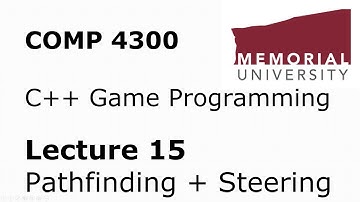 COMP4300 - Game Programming - Lecture 15 - Pathfinding + Steering
