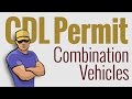 CDL Permit: Combination Vehicles