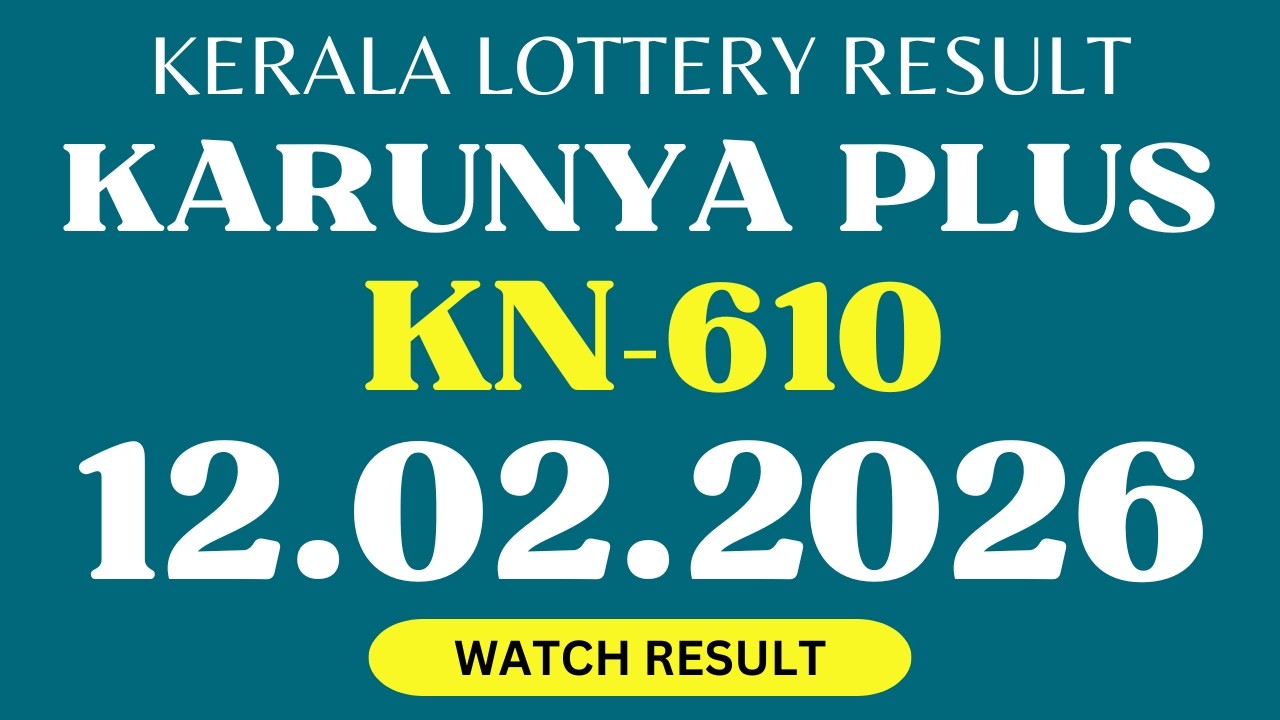 KN-610 KARUNYA PLUS KERALA LOTTERY RESULT 12.2.2026