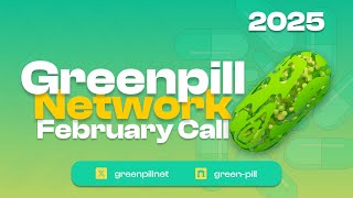 Greenpill Network February Community Call 2025