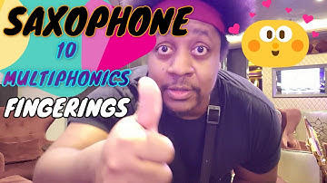 10 Multiphonics Fingerings for Tenor Saxophone