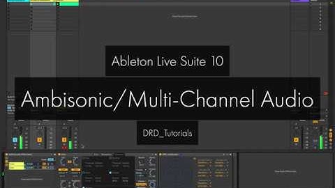 Ableton Live 10 Multi-Channel/Surround/Ambisonics Audio
