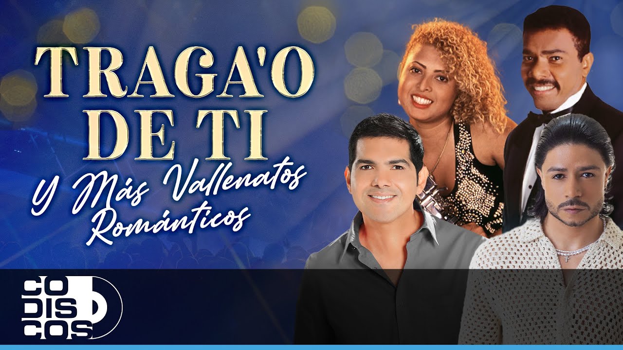 Traga'o De Ti Y Más Vallenatos Románticos
