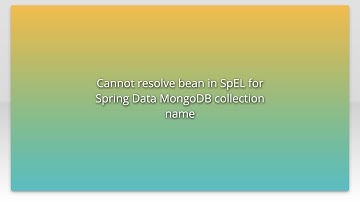 Cannot resolve bean in SpEL for Spring Data MongoDB collection name