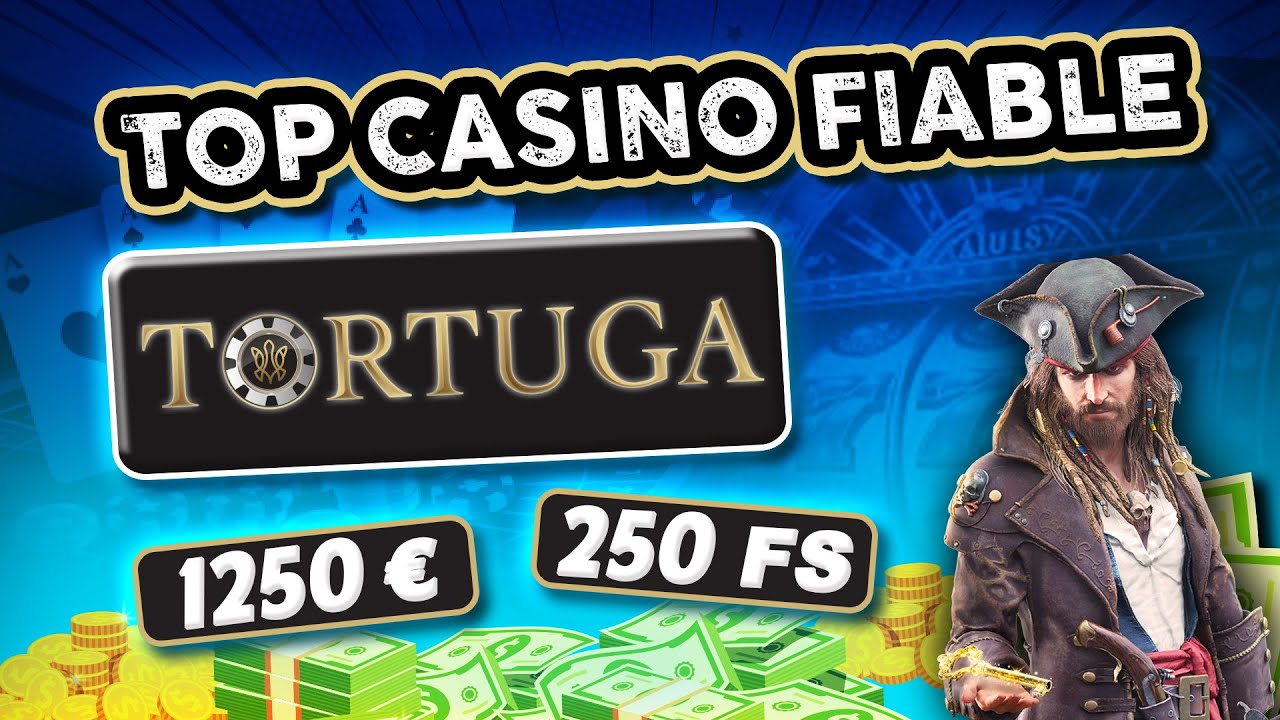 TORTUGA CASINO, LE MEILLEUR CASINO FIABLE ? (oui)