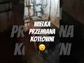 Z piekła do nieba - wielka przemiana kotłowni
