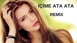 İçime Ata Ata (Remix) Resimi