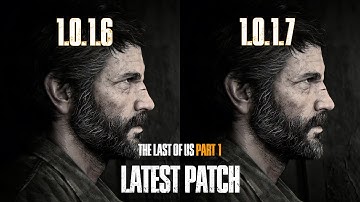 The Last of Us Part 1 PC Patch Performance - 1.0.1.6 vs 1.0.1.7 Latest Update, Does it WORK?