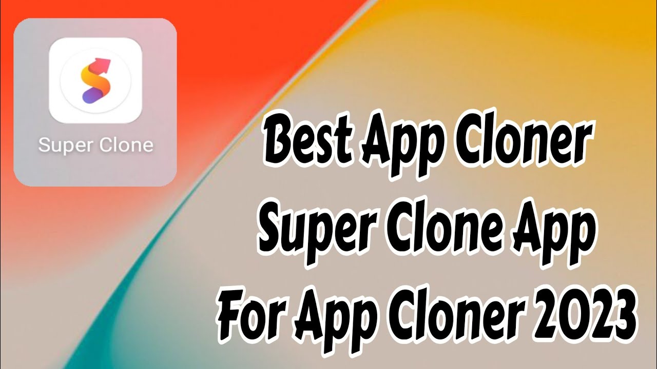 Best App Cloner App 2023 | Super Clone | App Cloner App 2023 | # ...