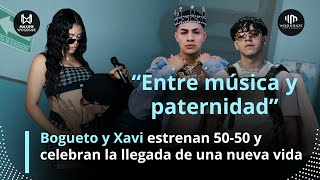 “Entre música y paternidad” Bogueto y Xavi estrenan 50-50 y celebran la llegada de una nueva vida