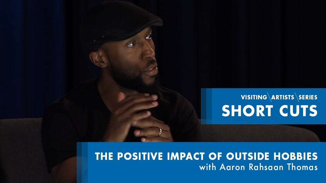 The Positive Impact of Outside Hobbies with Aaron Rahsaan Thomas, Screenwriter, CSI NY I DePaul VAS