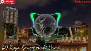Dj koyo langit ambi bumi