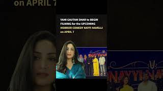 Celebrity The wait is over as #yamigautam Dhar officially starts production for her next project #bollywood Wealth