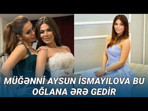 Müğənni Aysun İsmayılova BU OĞLANA ƏRƏ GEDİR - VİDEO