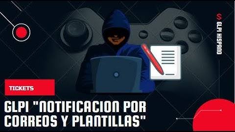 GLPI "Notificaciones por correo y Plantillas"