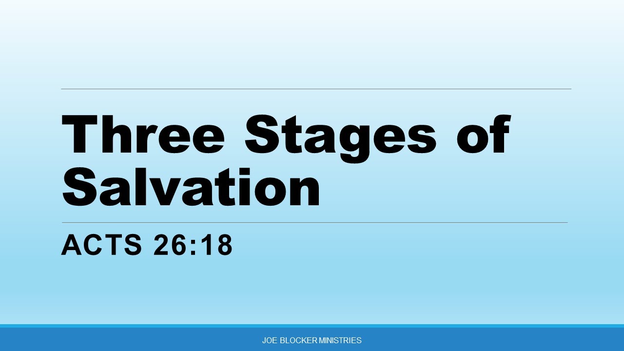 Three Stages of Salvation - Acts 