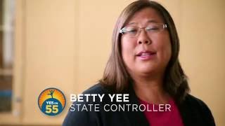 California state controller betty yee encourages you to vote yes on
proposition 55.