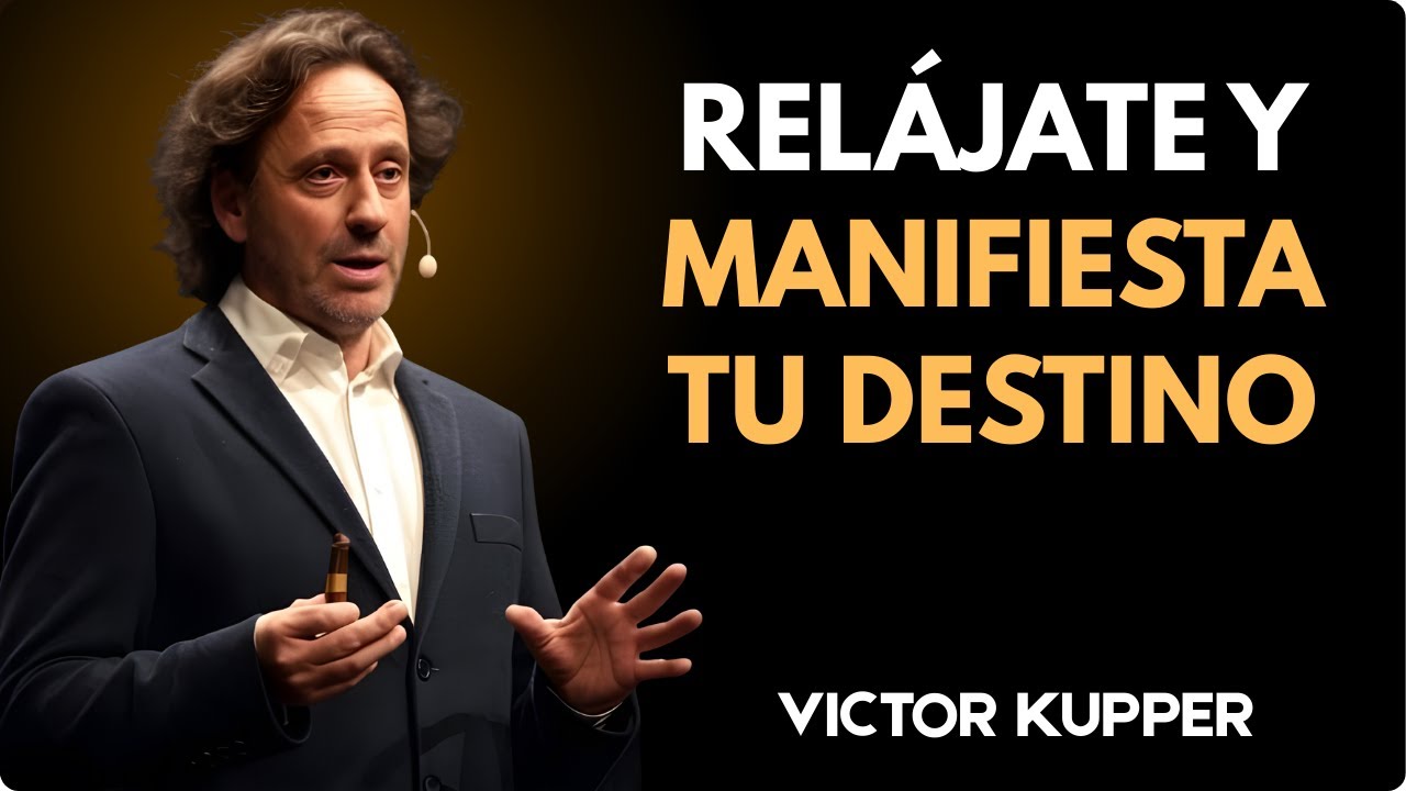 RELÁJATE Y MANIFESTARÁS TODO LO QUE DESEES | Victor Kuppers