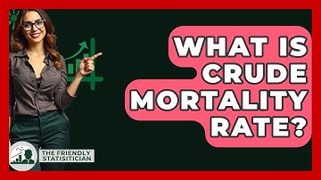 What Is Crude Mortality Rate? - The Friendly Statistician