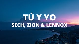 Sech, Zion & Lennox - Tu y Yo (Letra / Lyrics)