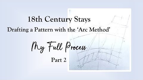 PART 2: Follow along as I draft a pattern for 18th century stays || #ArcMethod #PatternsofFashion5