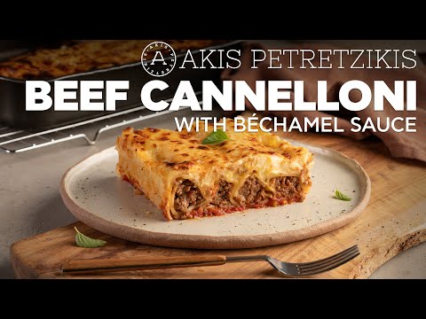 Beef cannelloni with béchamel sauce | Akis Petretzikis Kitchen