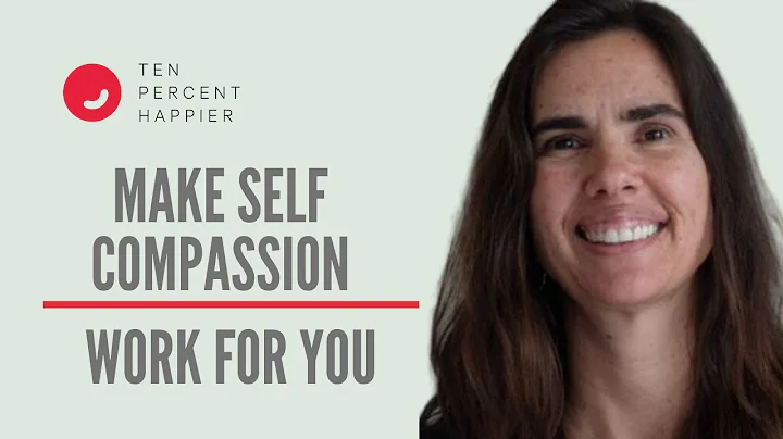 How to Make Self-Compassion Work for You  Kristin ...