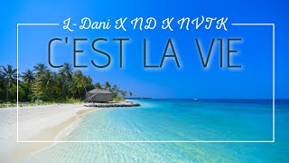 Download Lagu L-DANI X ND X NVTK - C'EST LA VIE Download Lagu L-DANI X ND X NVTK - C'EST LA VIE