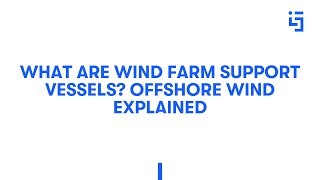 What Are Wind Farm Support Vessels? Offshore Wind Explained