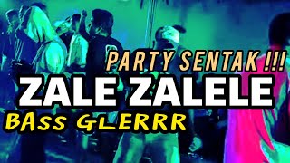 🔥 PARTY SENTAK GACOR 🔥 ZALE ZALELE X BENTO🔥#bassglerr 🔥BIN DJAMI REMIX ❗❗