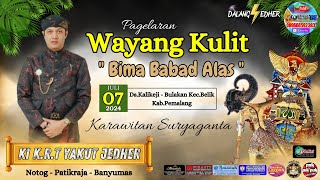 LIVE Wayang Kulit 🔴 KI K.R.T. YAKUT JEDHER -BIMA BABAD ALAS MINGGU ,07 JULI 2024