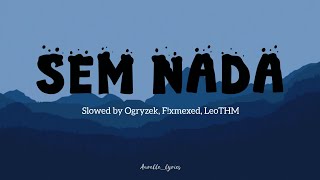 Sem Nada , Slowed By Ogryzek, Fxmexed, Leothm..