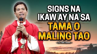 *ALAMIN!* MGA SIGN NA IKAW AY NA SA TAMA O MALING TAO NA | Fr. Joseph Fidel Roura