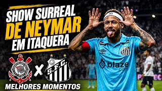 SHOW SURREAL DE NEYMAR EM ITAQUERA - Corinthians x Santos - Melhores Momentos - Brasileirão 2026