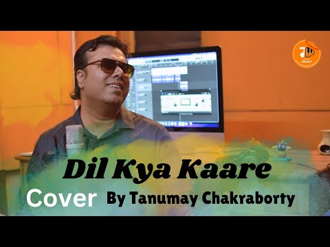 Dil Kya Kare Jab Kisiko | Cover | Tanumay Chakraborty | JM Studio Kolkata