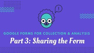 Google Forms: Part 3 - Sharing Forms to Collect Data