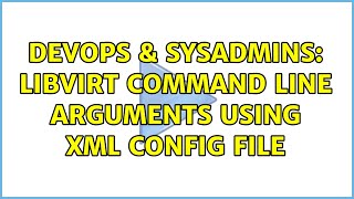 Famous DevOps & SysAdmins: Libvirt command line arguments using xml config file Net Worth