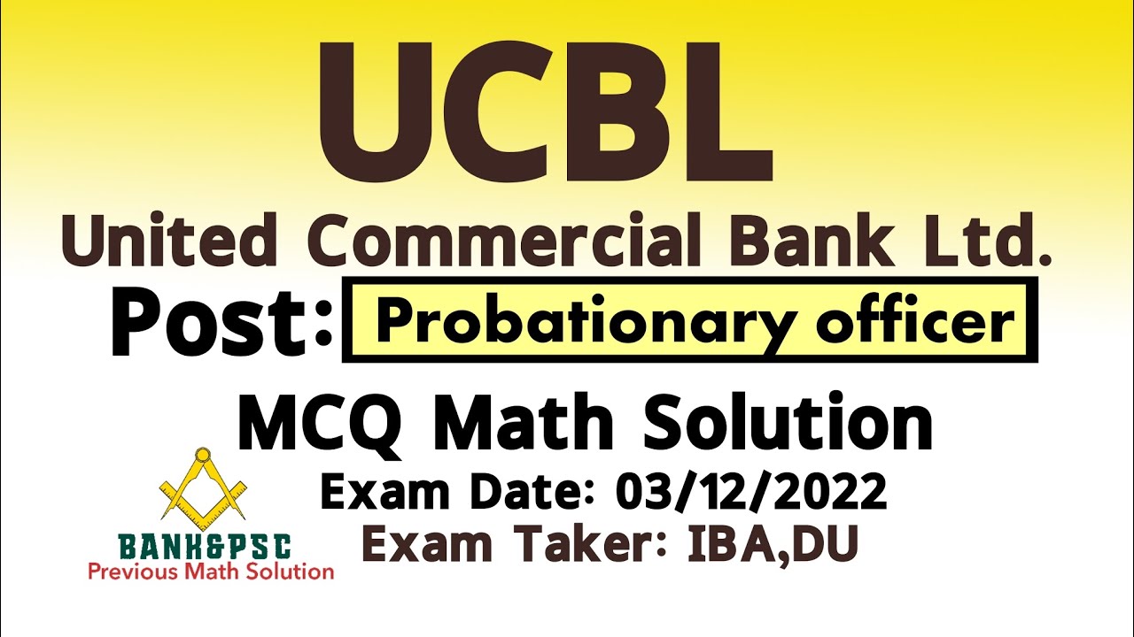 United Commercial Bank Ltd (UCBL) Post: Probationary officer MCQ Math ...