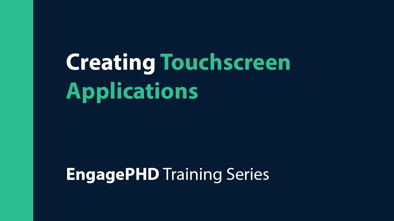Creating Touchscreen Applications with EngagePHD
