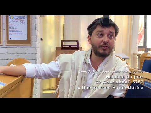 3MN DE TORAH POUR COMMENCER LA JOURNÉE - UNE JOURNEE PURE / DURE