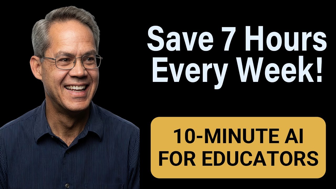 Save 7 Save 7 Hours a Week: 5 AI Strategies for Teachers - YouTube