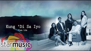 Xian Lim  - Kung 'Di Sa Iyo (Audio) ♪ | Ina, Kapataid, Anak OST