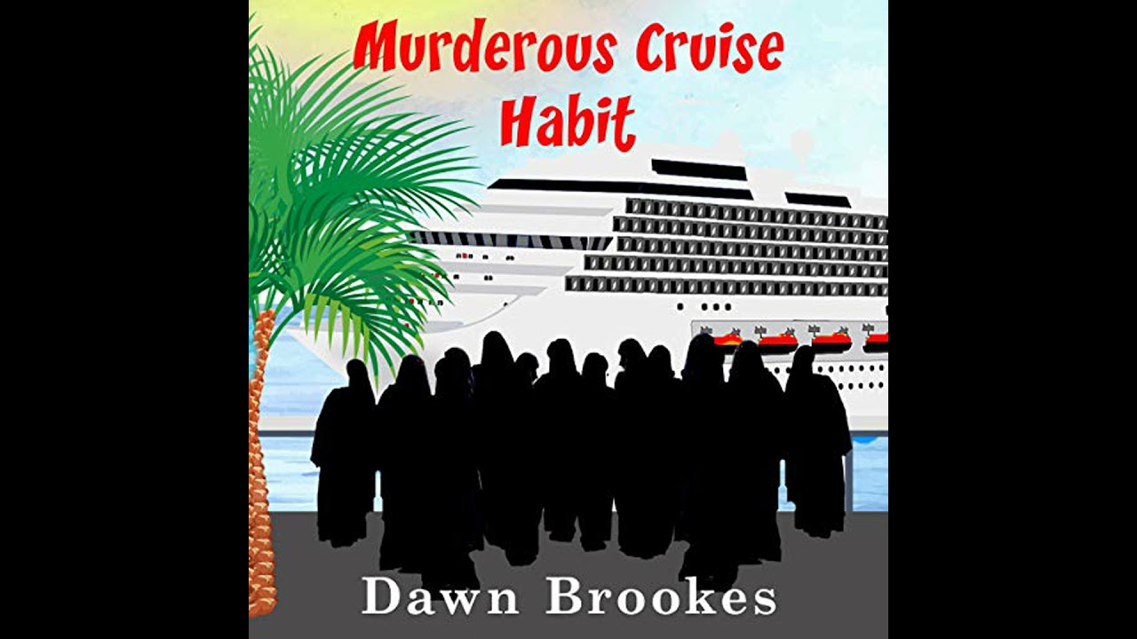 Murderous Cruise Habit by Dawn Brookes | Free Audiobook