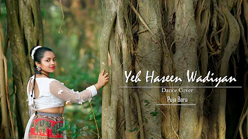 || Yeh Haseen Wadiyan || Dance Cover by Puja Bera  || A.R.Rahman || Epic Steps ||