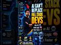 Why AI Still Can’t Replace Full Stack Developers 🤖❌#explore #trending #viral #fyp
